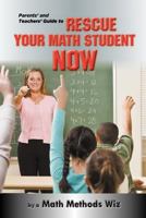Parents' and Teachers' Guide to Rescue Your Math Student Now 0988316242 Book Cover