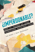 ¿Imperdonable? Cómo El Perdón de Dios Transforma Nuestras Vidas 0758681550 Book Cover