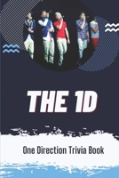 The 1D: One Direction Trivia Book: Study One Direction B09CFVJF79 Book Cover