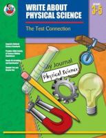 Write About Physical Science, Grades 3-5: The Test Connection (Write about Science) 0742419185 Book Cover