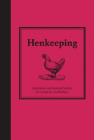 Hen Keeping: Inspiration and Practical Advice for Would-be Smallholders (Country Living) 1843403587 Book Cover