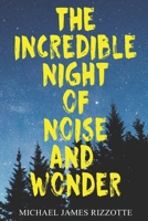 The Incredible Night of Noise and Wonder 168856084X Book Cover