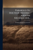 Paraboles Du Docteur Frédéric-adolphe Krummacher... 127184432X Book Cover