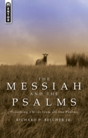 The Messiah and the Psalms: Preaching Christ from All the Psalms 1845500741 Book Cover