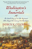 Washington's Immortals: The Untold Story of an Elite Regiment Who Changed the Course of the Revolution 0802126367 Book Cover