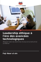 Leadership éthique à l'ère des avancées technologiques (French Edition) 6207718216 Book Cover