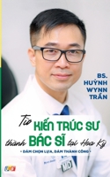Từ Kiến Trúc Sư Thành Bác Sĩ Tại Hoa Kỳ 1088092276 Book Cover