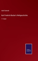 Karl Friedrich Becker's Weltgeschichte: 17. Band 3375088264 Book Cover