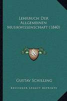 Lehrbuch Der Allgemeinen Musikwissenschaft (1840) 1166806766 Book Cover