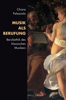 Musik ALS Berufung: Berufsethik Des Klassischen Musikers (German Edition) 3770569180 Book Cover