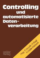Controlling Und Automatisierte Datenverarbeitung: Festschrift F. Karl Ferdinand Bussmann Anlassl. D. Vollendung Seines 60. Lebensjahres 3409301518 Book Cover