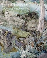 John Ruskin: Artist and Observer 1907372571 Book Cover
