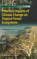 Potential Impacts of Climate Change on Tropical Forest Ecosystems 079235124X Book Cover
