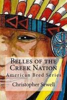 Belles of the Creek Nation (Odysseys of the Mixed Blood Frontier Family #1) 0939479508 Book Cover