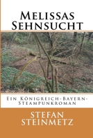 Melissas Sehnsucht: Ein K�nigreich-Bayern-Steampunkroman 1539536971 Book Cover