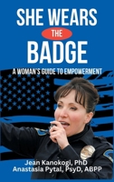 She Wears The Badge: A Woman's Guide to Empowerment B0FQRRPYMJ Book Cover
