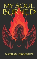 My Soul Burned 1984925113 Book Cover