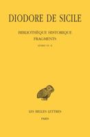 Diodore de Sicile, Bibliotheque Historique - Fragments Tome I: Livres VI-X 2251005714 Book Cover
