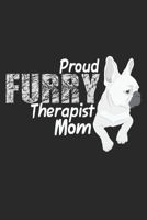 Proud Furry Therapist Mom: Notebook A5 Size, 6x9 inches, 120 dotted dot grid Pages, Therapy Dog Therapist Furry Fur Mom 1704268427 Book Cover