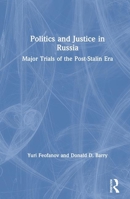 Politics and Justice in Russia: Major Trials of the Post-Stalin Era 156324344X Book Cover