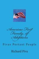 Americas First Family of Adoptions: Pivas Portant People 1497419948 Book Cover