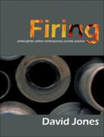 Firing: Philosophies Within Contemporary Ceramic Practice 1861269358 Book Cover