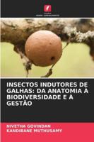 INSECTOS INDUTORES DE GALHAS: DA ANATOMIA À BIODIVERSIDADE E À GESTÃO (Portuguese Edition) 3639723015 Book Cover