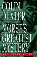 Morse's Greatest Mystery and Other Stories 0517799928 Book Cover
