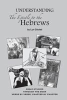 Understanding the Epistle to the Hebrews 1497559006 Book Cover