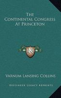The Continental congress at Princeton 1162774681 Book Cover