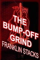 The Bump-Off Grind 1945207299 Book Cover