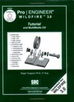 Pro/ENGINEER Wildfire 3.0 Tutorial and MultiMedia CD 1585033073 Book Cover