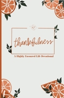 Thankfulness: A Highly Favoured Life Devotional 1967189145 Book Cover