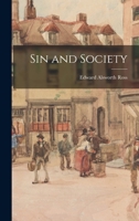 Sin and Society; an Analysis of Latter-Day Iniquity 1016060297 Book Cover