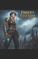 Cinder’s Last Gasp B0FLWTN75H Book Cover