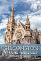 GILCOMSTON - An Aberdeen Congregation 1782227458 Book Cover