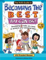 Kid's Guide to Becoming the Best You Can Be! (Williamson Kids Can! Book) 0824967895 Book Cover