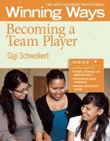 Becoming a Team Player [3-pack]: Winning Ways for Early Childhood Professionals 1605541303 Book Cover