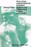 Vom Losen Mathematischer Aufgaben: Einsicht Und Entdeckung, Lernen Und Lehren 3034840330 Book Cover