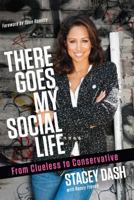 There Goes My Social Life: From Clueless to Conservative 162157413X Book Cover