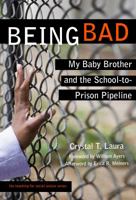 Being Bad: My Baby Brother and the School-To-Prison Pipeline 0807755966 Book Cover