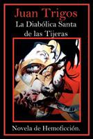 La Diablica Santa de Las Tijeras: Novela de Hemoficcin 1420850024 Book Cover