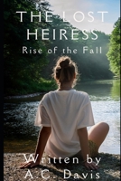 The Lost Heiress: Rise of the Fall B0DZ19J2NN Book Cover