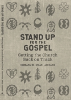 Stand Up For the Gospel: Getting the Church Back on Track 1594528519 Book Cover