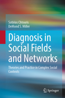 Diagnosis in Social Fields and Networks: Theories and Practice in Complex Social Contexts 3031524144 Book Cover