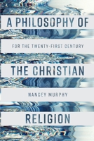 A Philosophy of the Christian Religion: For the Twenty-first Century 0281066922 Book Cover