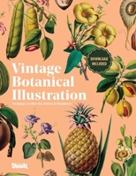 Vintage Botanical Illustration: An Image Archive for Artists, Designers and Plant Lovers Volume.2 1925968758 Book Cover