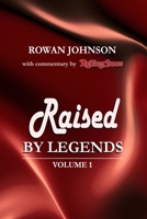 Raised by Legends: Volume 1 1387487884 Book Cover