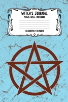 Witch's Journal Magic Spell Notebook 55 Sheets/110 Pages: Witchcraft Logbook Notebook Keep Track Of Your Ritual Spells Perfect Gift For Wicca Casters, Magic Casters, Halloween Spell Book Summoners 1690872624 Book Cover