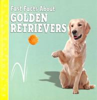 Fast Facts about Golden Retrievers 1977124526 Book Cover